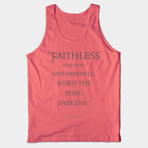 Faithless is He Who Says Farewell Tolkien Quote Tank Top by Illumined Apparel